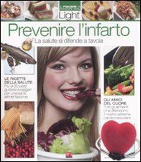 Prevenire l'infarto a tavola. La salute si difende a tavola