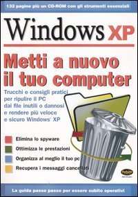 Windows XP. Metti a nuovo il tuo computer