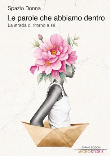 Le parole che abbiamo dentro. La strada di ritorno a s&eacute;