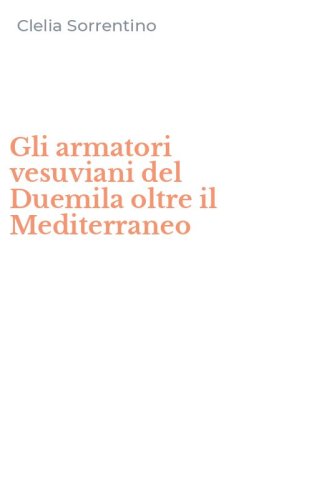 Gli armatori vesuviani del Duemila oltre il Mediterraneo