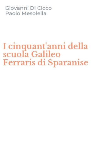 I cinquant'anni della scuola Galileo Ferraris di Sparanise