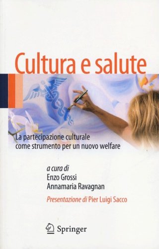 Cultura e salute. La partecipazione culturale come strumento per un nuovo welfare