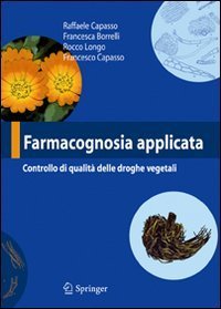 Farmacognosia applicata. Controllo di qualit&agrave; delle droghe vegetali