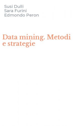 Data mining. Metodi e strategie