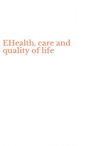 EHealth, care and quality of life