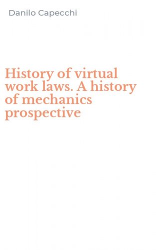 History of virtual work laws. A history of mechanics prospective