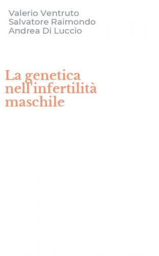 La genetica nell'infertilit&agrave; maschile