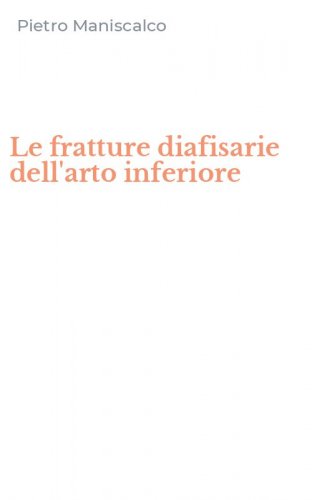 Le fratture diafisarie dell'arto inferiore
