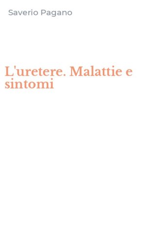 L'uretere. Malattie e sintomi
