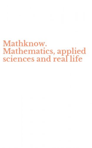 Mathknow. Mathematics, applied sciences and real life