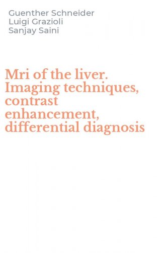 Mri of the liver. Imaging techniques, contrast enhancement, differential diagnosis