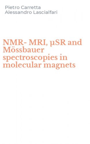 NMR-MRI, &micro;SR and M&ouml;ssbauer spectroscopies in molecular magnets