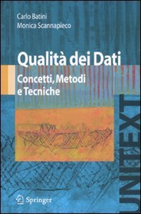 Qualit&agrave; dei dati. Concetti, metodi e tecniche
