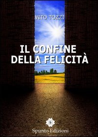Il confine della felicit&agrave;