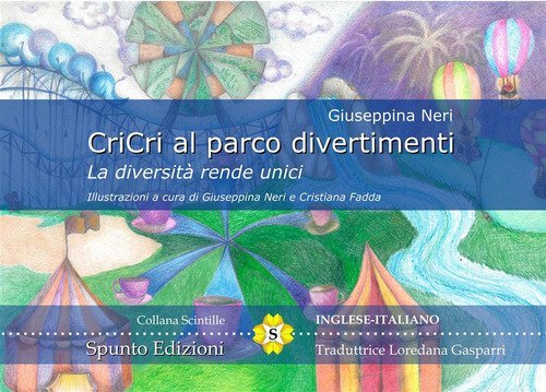 CriCri al parco divertimenti. La diversit&agrave; rende unici. Ediz. italiana e inglese