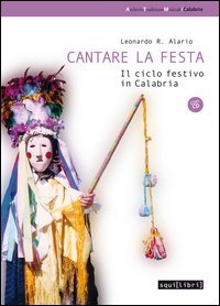Cantare la festa. Il ciclo festivo in Calabria