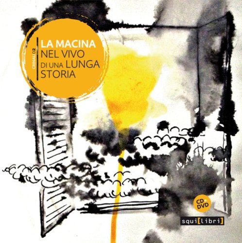 La macina. Nel vivo di una lunga storia e DVD