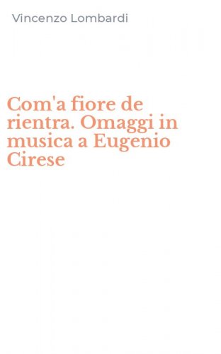 Com'a fiore de rientra. Omaggi in musica a Eugenio Cirese
