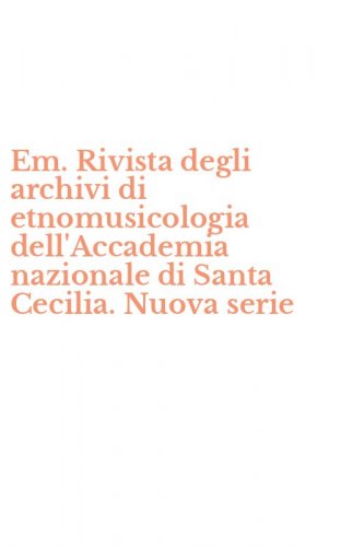 Em. Rivista degli archivi di etnomusicologia dell'Accademia nazionale di Santa Cecilia. Nuova serie