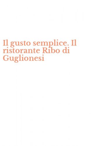 Il gusto semplice. Il ristorante Ribo di Guglionesi