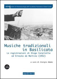 Musiche tradizionali in Basilicata. Le registrazioni di Diego Carpitella ed Ernesto de Martino (1952)