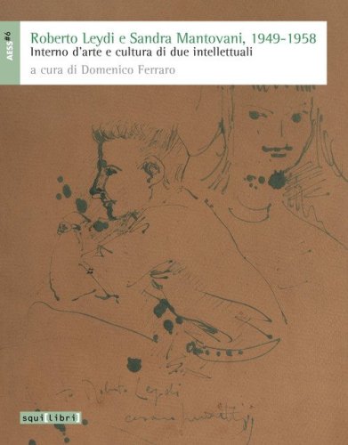 Roberto Leydi e Sandra Mantovani, 1949-1958. Interno d'arte e cultura di due intellettuali