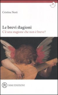 Le brevi stagioni. C'&egrave; una stagione che non &egrave; breve?