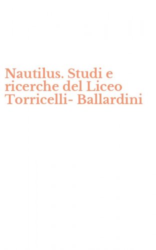 Nautilus. Studi e ricerche del Liceo Torricelli-Ballardini
