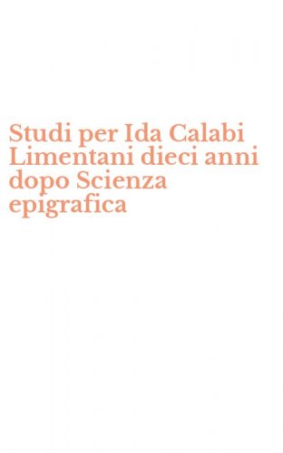Studi per Ida Calabi Limentani dieci anni dopo Scienza epigrafica