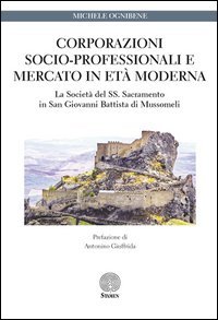 Corporaziooni socio-professionali e mercato in et&agrave; moderna