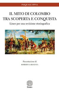 Il mito di Colombo tra scoperta e conquista. Linee per una revisione storiografica