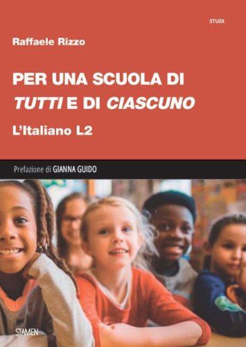 Per una scuola di &laquo;tutti&raquo; e di &laquo;ciascuno&raquo;. L'italiano L2