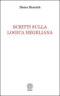 Scritti sulla logica hegeliana