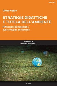 Strategie didattiche e tutela dell'ambiente. Riflessioni pedagogiche sullo sviluppo sostenibile