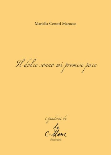 Il dolce sonno mi promise pace