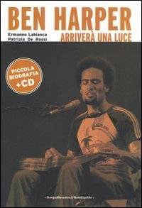 Ben Harper. Arriver&agrave; una luce