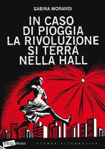 In caso di pioggia la rivoluzione si terr&agrave; nella hall