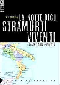 La notte degli stramurti viventi. Racconti della pugliesit&agrave;