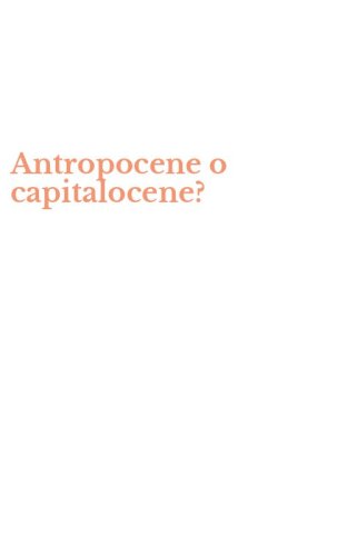 Antropocene o capitalocene?