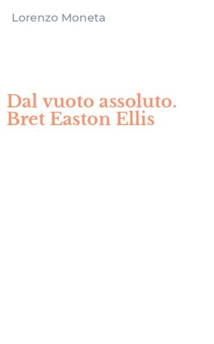 Dal vuoto assoluto. Bret Easton Ellis