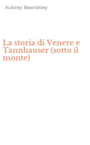 La storia di Venere e Tannhauser (sotto il monte)