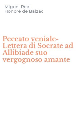 Peccato veniale-Lettera di Socrate ad Allibiade suo vergognoso amante