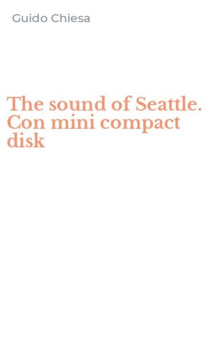 The sound of Seattle. Con mini compact disk