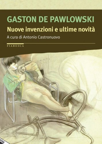 Nuove invenzioni e ultime novit&agrave;