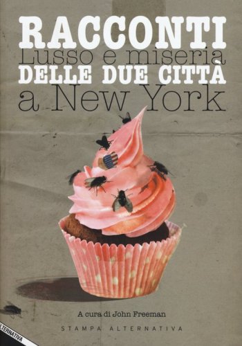 Racconti delle due citt&agrave;. Lusso e miseria a New York