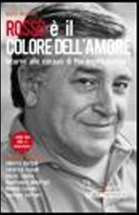 Rosso &egrave; il colore dell'amore. Intorno alle canzoni di Pierangelo Bertoli