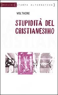 Stupidit&agrave; del cristianesimo