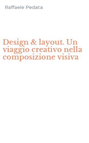 Design & layout. Un viaggio creativo nella composizione visiva