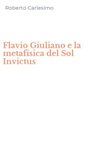 Flavio Giuliano e la metafisica del Sol Invictus