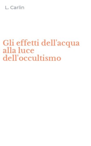 Gli effetti dell'acqua alla luce dell'occultismo